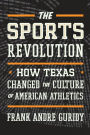 The Sports Revolution: How Texas Changed the Culture of American Athletics