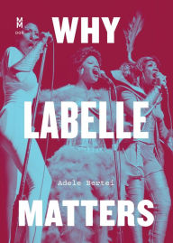 Title: Why Labelle Matters, Author: Adele Bertei