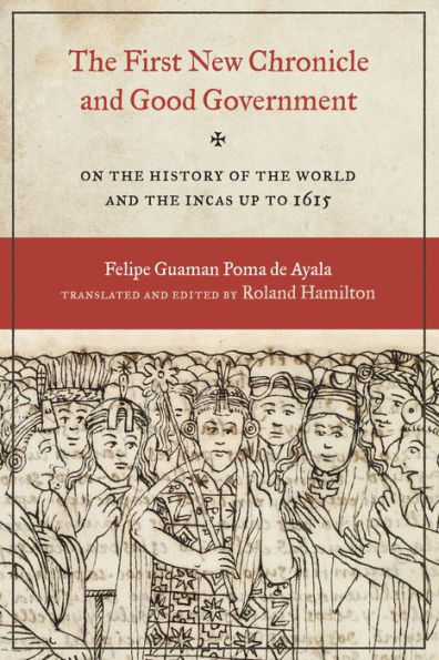 the First New Chronicle and Good Government: On History of World Incas up to 1615