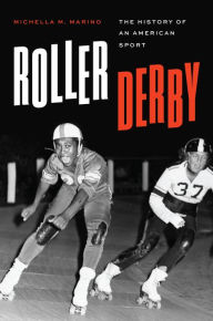 Title: Roller Derby: The History of an American Sport, Author: Michella M. Marino