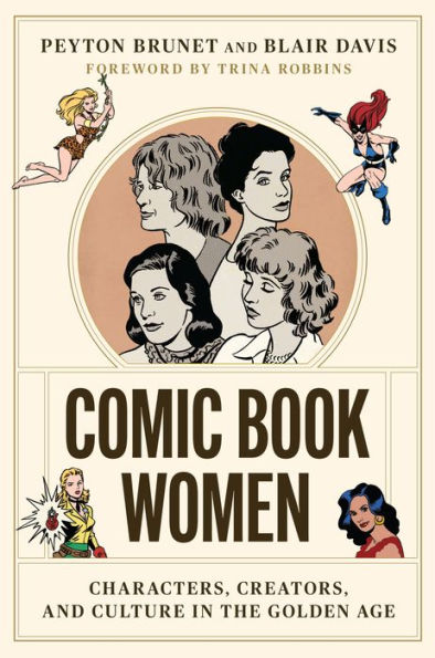 Comic Book Women: Characters, Creators, and Culture the Golden Age