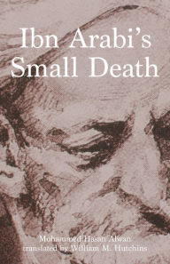 Title: Ibn Arabi's Small Death, Author: Mohammad Hassan Alwan