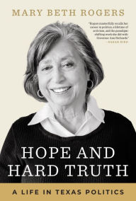 Free e book downloading Hope and Hard Truth: A Life in Texas Politics