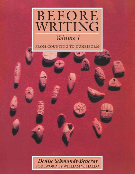 Before Writing, Vol. I: From Counting to Cuneiform