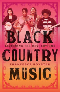 Black Country Music: Listening for Revolutions