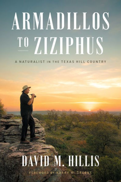 Armadillos to Ziziphus: A Naturalist the Texas Hill Country