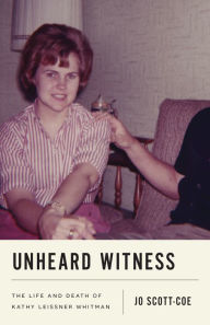 Ebook downloads for kindle fire Unheard Witness: The Life and Death of Kathy Leissner Whitman in English