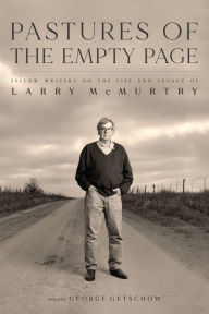 Download textbooks rapidshare Pastures of the Empty Page: Fellow Writers on the Life and Legacy of Larry McMurtry by George Getschow (English literature) ePub CHM iBook 9781477327876