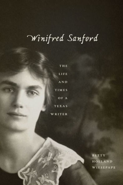Winifred Sanford: The Life and Times of a Texas Writer
