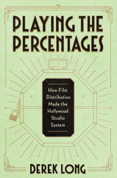 Playing the Percentages: How Film Distribution Made Hollywood Studio System
