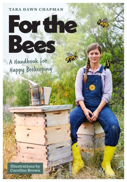 for the Bees: A Handbook Happy Beekeeping