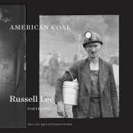 Title: American Coal: Russell Lee Portraits, Author: Mary Jane Appel