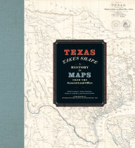 Online free download books Texas Takes Shape: A History in Maps from the General Land Office