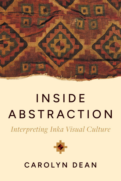 Inside Abstraction: Interpreting Inka Visual Culture