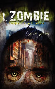 Title: I, Zombie, Author: Hugh Howey