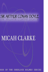 Title: Micah clarke, Author: Arthur Conan Doyle