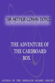 Title: The Adventure of the Cardboard Box, Author: Arthur Conan Doyle