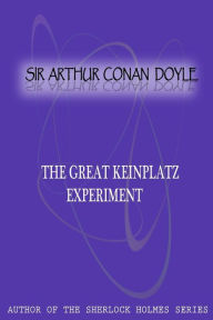 Title: The Great Keinplatz Experiment, Author: Arthur Conan Doyle