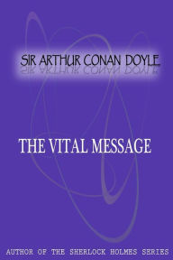 Title: The Vital Message, Author: Arthur Conan Doyle