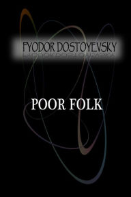 Title: Poor Folk, Author: Fyodor Dostoyevsky