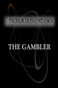 Title: The Gambler, Author: Fyodor Dostoyevsky