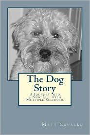 The Dog Story: a Journey into New Life with Multiple Sclerosis