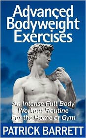 Advanced Bodyweight Exercises: An Intense Full Body Workout In A Home Or Gym