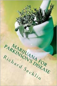 Marijuana for Parkinson's Disease: Cannabis Research & the Miracle Plant for Parkinson's