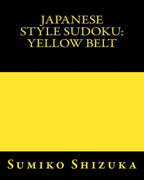 Japanese Style Sudoku: Yellow Belt: Easy to Moderate Puzzles