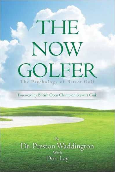 The Now Golfer: The Psychology of Better Golf