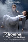 Thomas, the Friendly Ghost: A True Story of Love and Liaison with an Invisible Presence