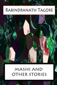 Title: Mashi And Other Stories, Author: Rabindranath Tagore