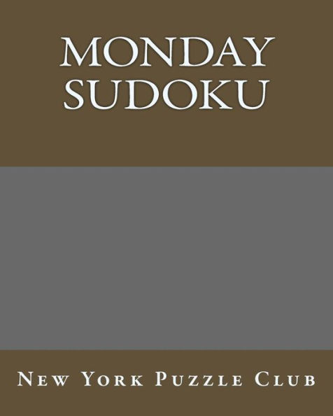 Monday Sudoku: New York Puzzle Club: Large Print Sudoku Puzzles