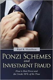 Ponzi Schemes and Investment Fraud: How to Beat Ponzi and the Crooks 98% of the Time
