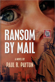 Title: Ransom By Mail, Author: Paul R Payton