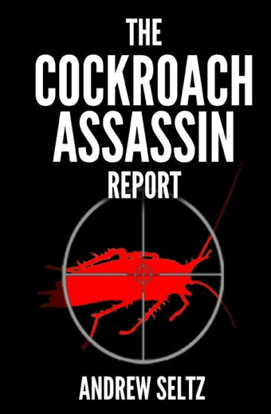 The Cockroach Assassin Report: Killing Roaches Without Killing Yourself!