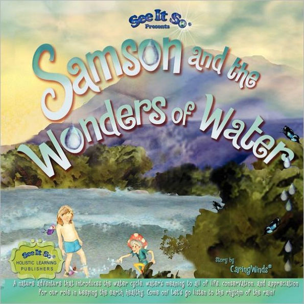 Samson and the Wonders of Water: Early learners journey through the water cycle as Samson inspires conservation and pollution prevention. Come on along!
