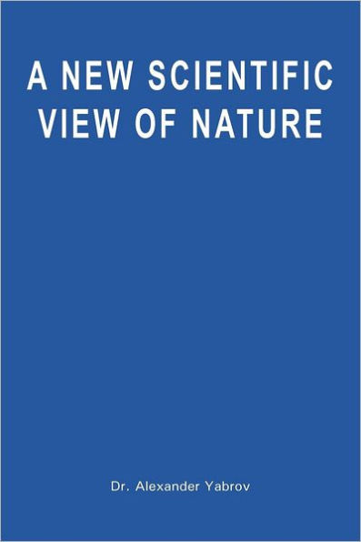 A New Scientific View of Nature