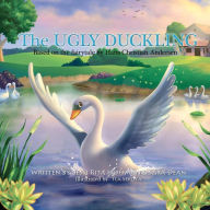 Title: The Ugly Duckling: Based on the fairytale by Hans Christian Andersen, Author: Tea Seroya