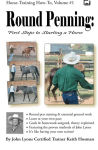 Alternative view 3 of Round Penning: First Steps to Starting a Horse: A Guide to Round Pen Training and Essential Ground Work for Horses Using the Methods of John Lyons