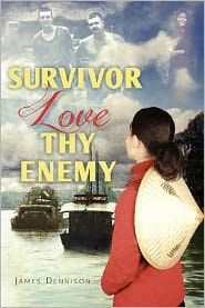 Title: Survivor Love Thy Enemy, Author: James Dennison