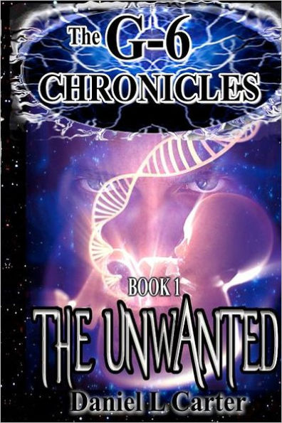 The Unwanted: The G-6 Chronicles