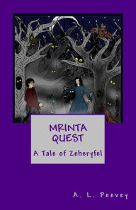 Title: Mrinta Quest: A Tale of Zeheryfel, Author: Sam Peevey