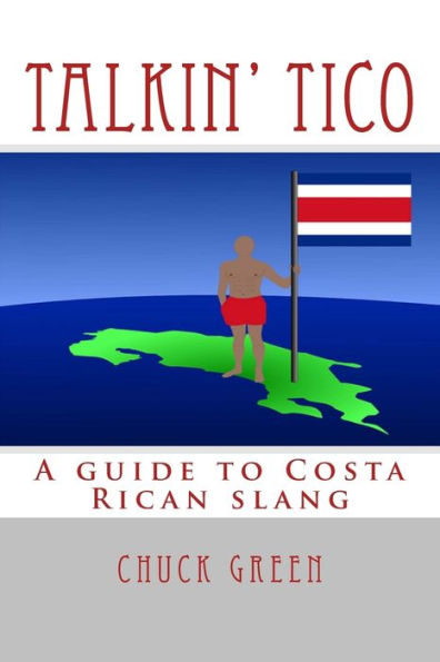 Talkin' Tico: A guide to Costa Rican slang