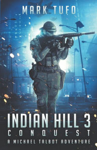 Title: Indian Hill 3 ~ Conquest, Author: Mark Tufo