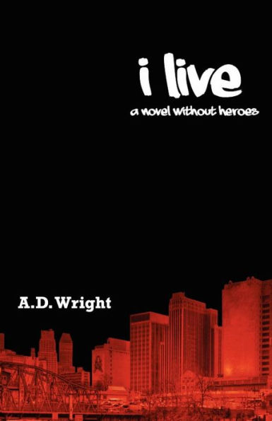 I Live: A novel without heroes