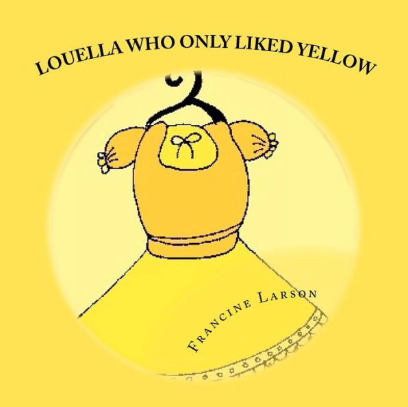 Louella Who Only Liked Yellow: Childrens book