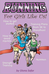 Title: Running For Girls Like Us, Author: Gloria Safar