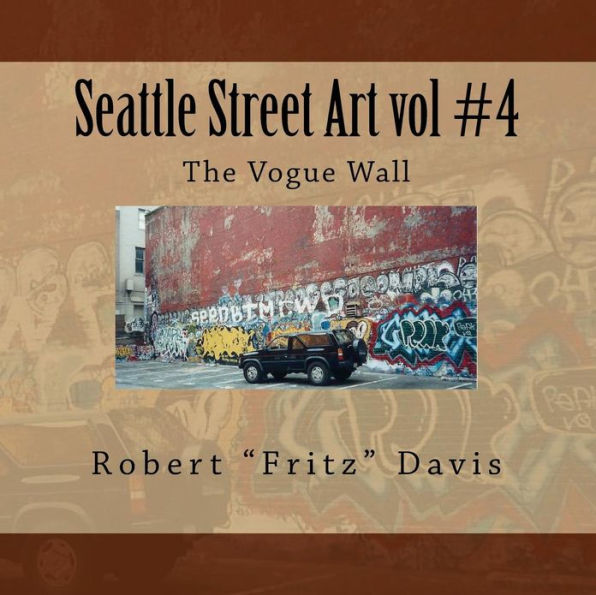 Seattle Street Art vol #4 The Vogue Wall