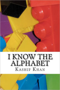 Title: I Know The Alphabet, Author: Kashif Khan